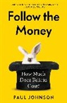 Paul Johnson - Follow the Money