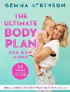 Gemma Atkinson - The Ultimate Body Plan for New Mums
