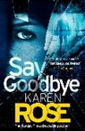Karen Rose - Say Goodbye (The Sacramento Series Book 3)