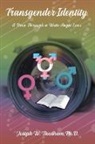 Joseph W. Needham - Transgender Identity