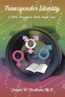 Joseph W. Needham - Transgender Identity