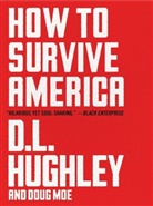 D L Hughley, D. L. Hughley, Doug Moe - How to Survive America