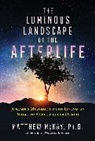 Matthew McKay - The Luminous Landscape of the Afterlife