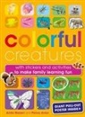 Penny Arlon, Anita Ganeri - Colorful Creatures