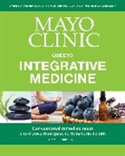 Brent Bauer, Brent A. Bauer - Mayo Clinic Guide to Integrative Medicine