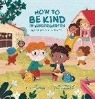 Ruth Hammond, D J Steinberg, D. J. Steinberg, D.J. Steinberg, Ruth Hammond - How to Be Kind in Kindergarten