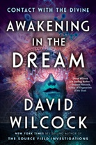 David Wilcock - Awakening in the Dream