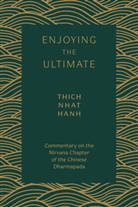 Sister Annabel Laity, Thich Nhat Hanh, Thich Nhat Hanh - Enjoying the Ultimate