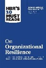 Clayton M. Christensen, Christensen Clayton M., Angela L. Duckworth, Gary Hamel, Hamel Gary, Harvard Business Review... - HBR's 10 Must Reads on Organizational Resilience (with bonus article "Organizational Grit" by Thomas H. Lee and Angela L. Duckworth)
