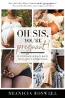 Shanicia Boswell - Oh Sis, You’re Pregnant!