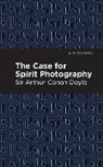 Arthur Conan Doyle, Sir Arthur Conan Doyle, Arthur Conan Doyle - The Case for Spirit Photography