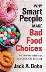 Bobo, Bobo - Why Smart People Make Bad Food Choices
