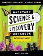 Dr. Robert Niese, Robert Niese - Backyard Science & Discovery Workbook: Pacific Northwest