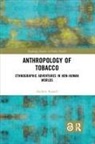 Andrew Russell, Andrew (Durham University Russell, Andrew (Durham University Dpt. Of Anthrop Russell - Anthropology of Tobacco