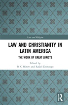Rafael Domingo, M.C. Mirow, M.c. Domingo Mirow, Rafael Domingo, M C Mirow, M. C. Mirow... - Law and Christianity in Latin America