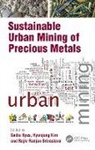 Sadia Ilyas, Sadia (Jeonbuk National University Ilyas, Sadia Kim Ilyas, Hyunjung Kim, Hyunjung (Jeonbuk National University Kim, Rajiv Ranjan Srivastava... - Sustainable Urban Mining of Precious Metals