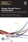 Ricardo Fitzpatrick Hanly Bernardi, Margaret Ann Altmann De Litvan Fitzpatrick Hanly, Marina Altmann De Litvan, Ricardo Bernardi, Marina Altmann de Litvan, Margaret Ann Fitzpatrick Hanly... - Change Through Time in Psychoanalysis