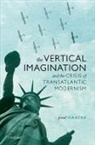 Paul Haacke, Paul (Adjunct Associate Professor Haacke - Vertical Imagination and the Crisis of Transatlantic Modernism