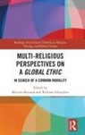 Myriam (University of Chicago Renaud, Myriam Renaud, William Schweiker - Multi-Religious Perspectives on a Global Ethic