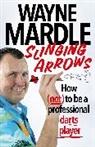 Wayne Mardle, Mardle Wayne - Slinging Arrows