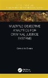 Gerald W. Evans, Gerald W. (University of Louisville Evans - Multiple Objective Analytics for Criminal Justice Systems