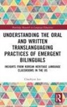 Chaehyun Lee, Chaehyun (Southeastern Oklahoma State Univers Lee - Understanding Oral Written Translanguaging Practices of Emergent