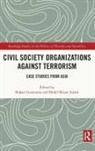 Rohan (Nanyang Technological University Gunaratna, Mohd Mizan Aslam, Rohan Gunaratna - Civil Society Organizations Against Terrorism