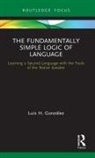 Luis H. Gonzalez, Luis H González, Luis H. González - Fundamentally Simple Logic of Language