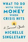Michelle Singletary - What to Do with Your Money When Crisis Hits