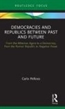 Carlo Pelloso - Democracies and Republics Between Past and Future