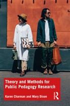 Karen Charman, Karen Dixon Charman, Mary Dixon, Dixon Mary - Theory and Methods for Public Pedagogy Research