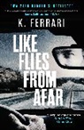 K Ferrari, K. Ferrari - Like Flies from Afar