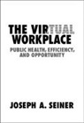 Joseph A. Seiner, Joseph A. (University of South Carolina) Seiner - Virtual Workplace