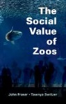 John Fraser, John Switzer Fraser, Fraser John, Tawnya Switzer - Social Value of Zoos