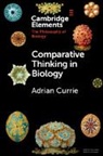 Adrian Currie, Adrian (University of Cambridge) Currie, Adrian (University of Exeter) Currie - Comparative Thinking in Biology