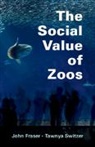 John Fraser, John Switzer Fraser, Fraser John, Tawnya Switzer - Social Value of Zoos