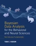 Todd E. Hudson, Todd E. (New York University) Hudson - Bayesian Data Analysis for the Behavioral and Neural Sciences