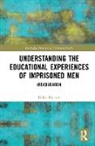 Helen Nichols - Understanding the Educational Experiences of Imprisoned Men