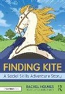 Iain Buchanan, Rachel Holmes, Rachel (Manchester Metropolitan University Holmes, Rachel Buchanan Holmes - Finding Kite: A Social Skills Adventure Story