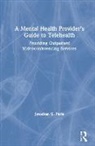 Jonathan G. Perle - Mental Health Provider''s Guide to Telehealth