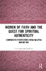 Sara Ashencaen Crabtree, Sara (Bournemouth University Ashencaen Crabtree, Sara Ashencaen Crabtree - Women of Faith and the Quest for Spiritual Authenticity