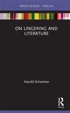 Harold Schweizer, Schweizer Harold - On Lingering and Literature