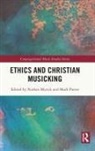 Nathan Myrick, Nathan Porter Myrick, Mark Porter, Nathan Myrick, Mark Porter, Porter Mark - Ethics and Christian Musicking