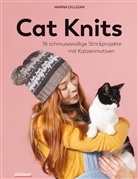 Marna Gilligan - Cat Knits. 16 schmusewollige Strickprojekte mit Katzenmotiven