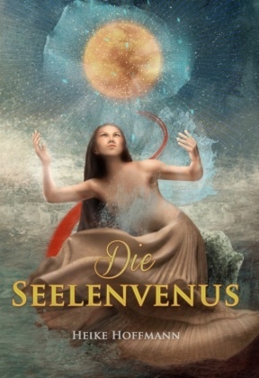 Heike Hoffman, Heike Hoffmann - Die Seelenvenus