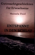Manuela Thiel, Manuela Thiel - Entspannt in den Schlaf