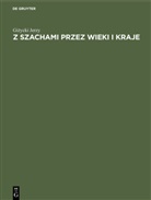 Gi¿ycki Jerzy, Gizycki Jerzy - Z szachami przez wieki i kraje