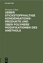 Hermann Cohen - Ueber stickstoffhaltige Kondensationsprodukte und über polymere Modifikationen des Anethols