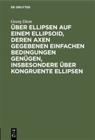 Georg Diem - Über Ellipsen auf einem Ellipsoid, deren Axen gegebenen einfachen Bedingungen genügen, insbesondere über kongruente Ellipsen