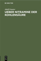 Adolf Graeter - Ueber Nitramine der Kohlensäure